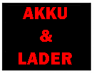 Akkus & Lader