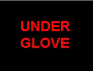 UNDER GLOVES